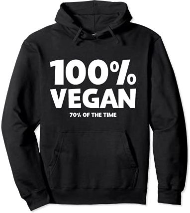 100% Vegan 70% Of The Time Felpa con Cappuccio
