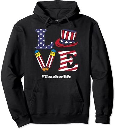 Love Teacher Life American Flag USA 4th Of July Fourth Women Felpa con Cappuccio