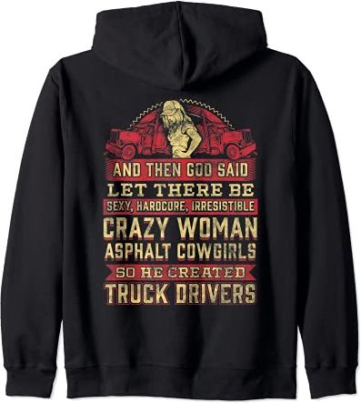 Dio lascia che ci sia pazzo donna asfalto Cowgirl camion driver Felpa con Cappuccio