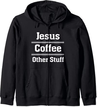Jesus Coffee Other Stuff - Funny Christian Faith Believer Felpa con Cappuccio
