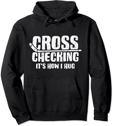 Cross Checking How I Hug Ice Hockey Funny Player Men Boys Felpa con Cappuccio