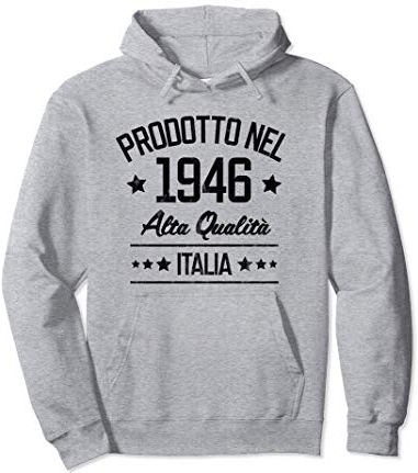 Compleanno per Italiani di 75 Anni Prodotto nel 1946 Italia Felpa con Cappuccio