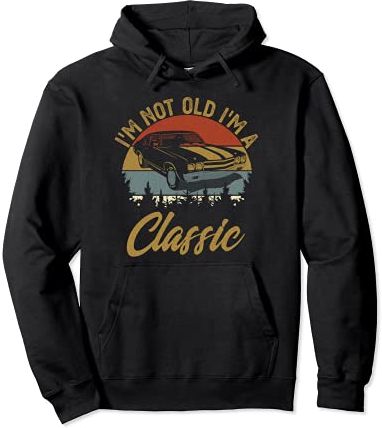 i'm not old i'm classic car shirt Retro Men Women Mom Dad Felpa con Cappuccio