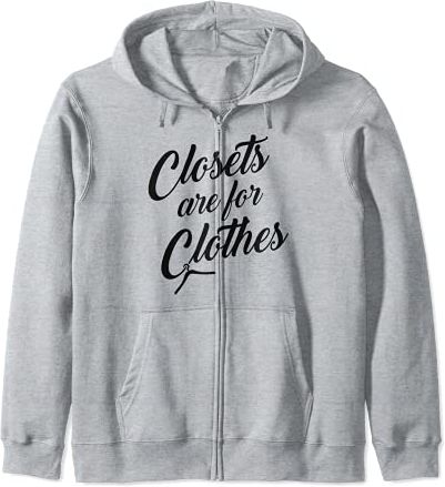 Closets Are For Clothes Funny Cute Trendy Gay LGBTQ Ally Felpa con Cappuccio