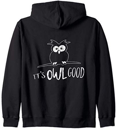 It's Owl Good Tutto va bene Gufo positivo Felpa con Cappuccio