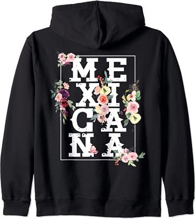 Mexicana Woman Design Floral Hispanic Womens Latina Mexicana Felpa con Cappuccio