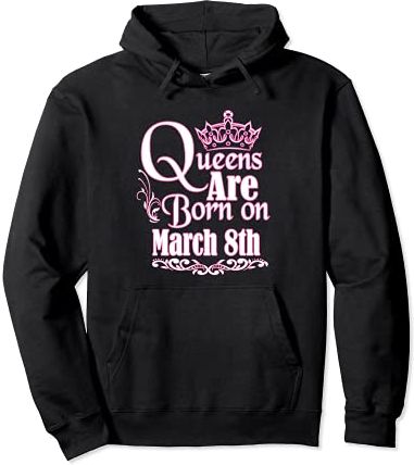 Queens Are Born On Marzo 8th Pesci Ariete Donna Compleanno Felpa con Cappuccio