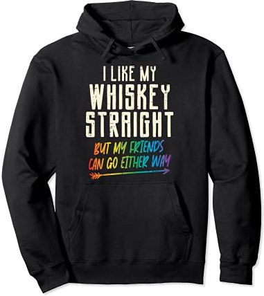 Like My Whiskey Straight Friends LGBTQ Gay Pride Proud Ally Felpa con Cappuccio