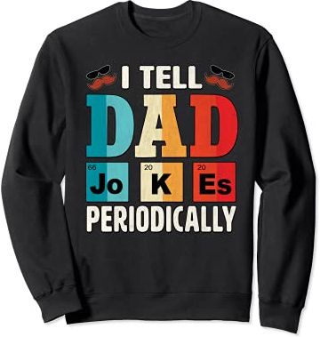 I Tell Dad Jokes Periodically Shirt Daddy Father's Day Mens Felpa