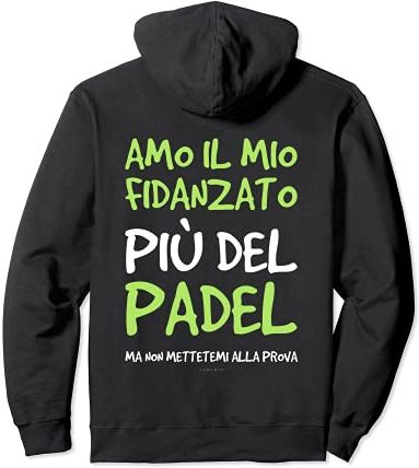 Amo Fidanzato Più Padel Scritte Divertenti Donna Padelista Felpa con Cappuccio