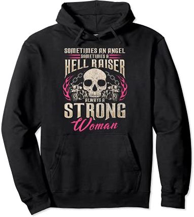 Sometimes Angel Hell Raiser Always Strong Woman Motorcycle Felpa con Cappuccio