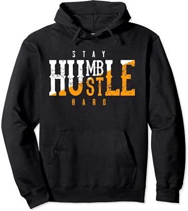 Stay Humble Hustle Hard Hustler Humble Money Cash Men Women Felpa con Cappuccio