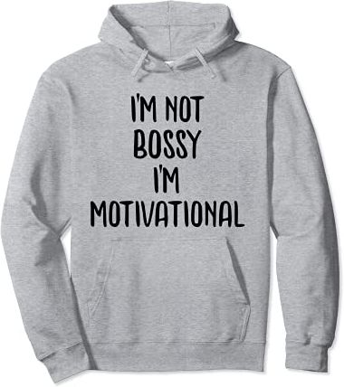 I'm Not Bossy I'm Motivational Hoodies,Not Bossy Im the Boss Felpa con Cappuccio