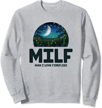 MILF - Uomo I Love Fireflies - Funny Firefly MILF Felpa