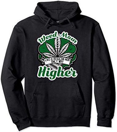 Cannabis Weed Mom Stoner High Mom Marijuana Leaf Joint Felpa con Cappuccio