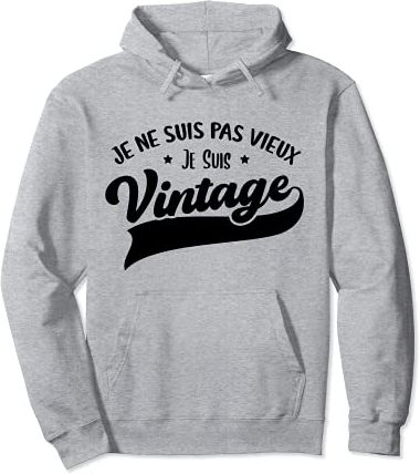 Je n'Suis Pas Vieux Je Suis Vintage Uomo Regalo Felpa con Cappuccio